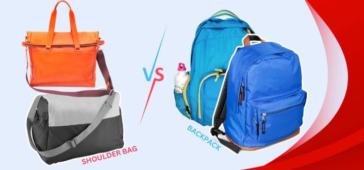 Backpack vs Shoulder Bag Choosing the Right Companion for Your Journey